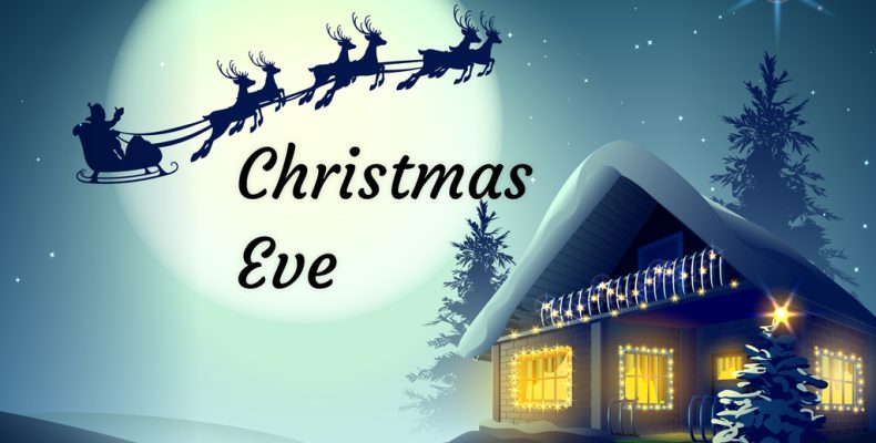 Christmas Eve in 2018/2019 - When, Where, Why, How is Celebrated?