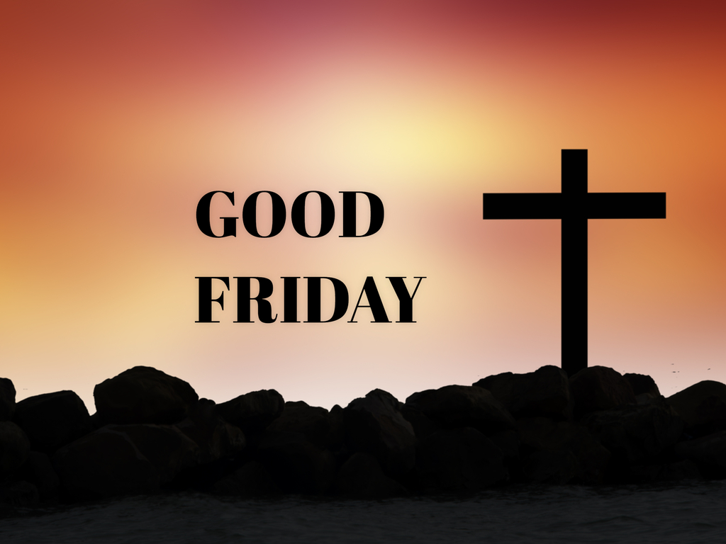 Is There Post On Good Friday A glorious time with an abundance of hot
