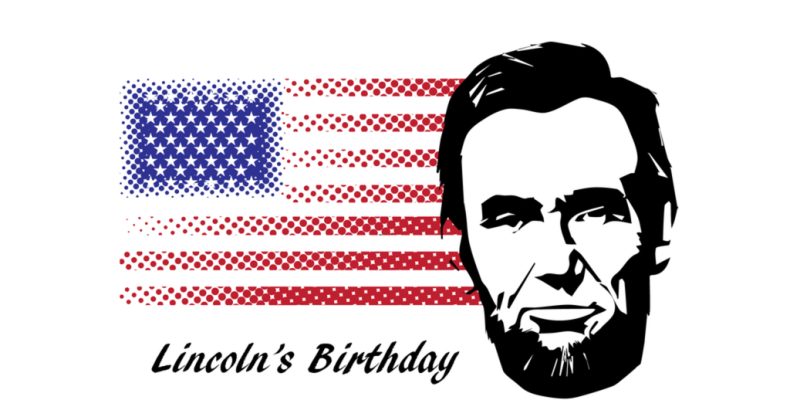Lincoln’s Birthday in 2019/2020 - When, Where, Why, How is Celebrated?