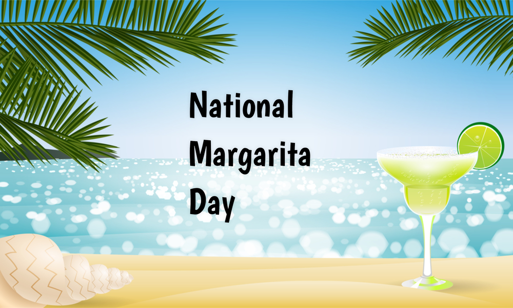 National Margarita Day in 2021/2022 - When, Where, Why, How is Celebrated?
