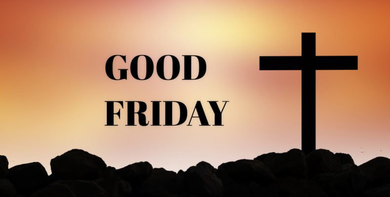 Good Friday in 2019/2020 - When, Where, Why, How is Celebrated?