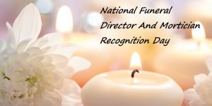 National Funeral Director and Mortician Recognition Day